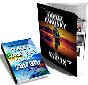Amelia Earhart on Saipan + There's Something About Saipan