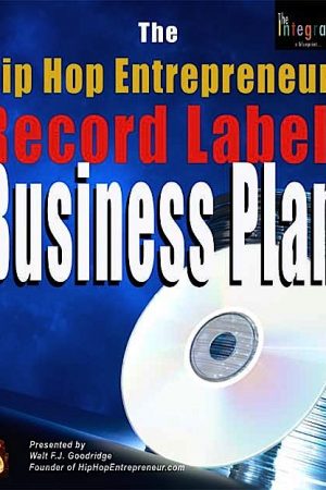 The Hip Hop Entrepreneur Record Label Business Plan