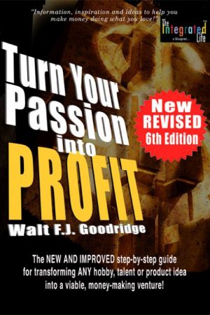 Turn Your Passion into Profit! (ebook, paperback or mp3)