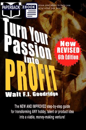 Turn Your Passion into Profit! (Paperback | Ebook)