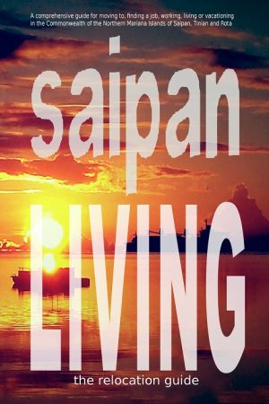 The Saipan Living Relocation Guide!