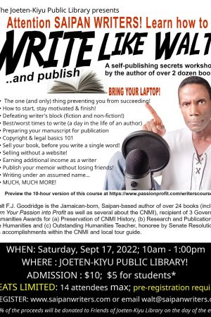 "Write Like Walt" Writer's Workshop on Saipan! Sat Sept 17, 2022. 9:30am-1:30pm