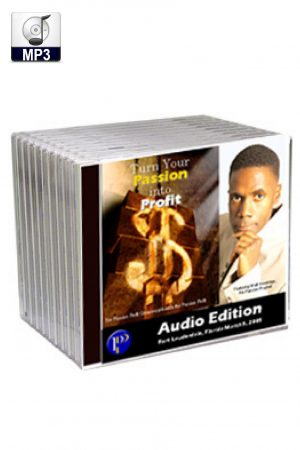 Turn Your Passion into Profit! (MP3!)