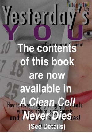 Yesterday's You: How to Reverse Aging (Out of Print)